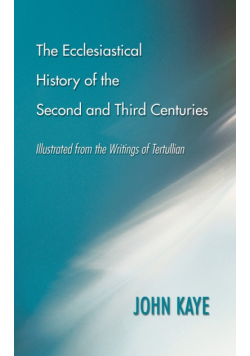The Ecclesiastical History of the Second and Third Centuries
