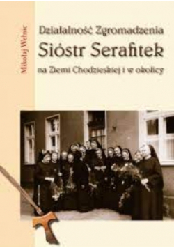 Działalność zgromadzenia Sióstr Serafitek