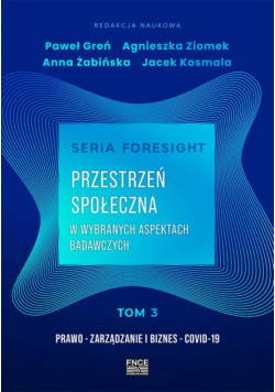 Seria foresight. Przestrzeń społeczna. Tom 3: Prawo, zarządzanie i biznes, COVID-19