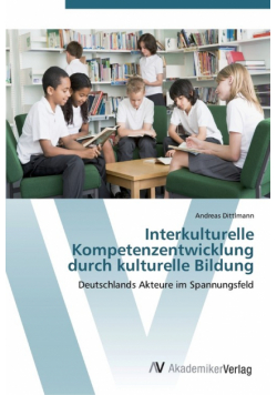 Interkulturelle Kompetenzentwicklung durch kulturelle Bildung