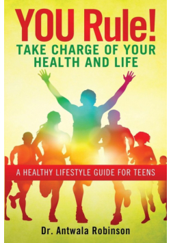 You Rule! Take Charge of Your Health and Life
