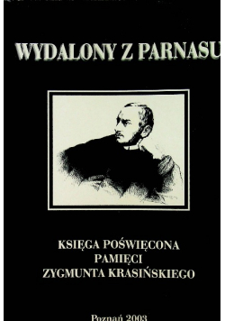 Wydalony z Parnasu Księga pamięci Zygmunta Krasińskiego