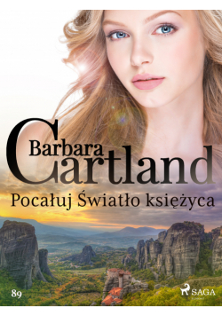 Ponadczasowe historie miłosne Barbary Cartland. Pocałuj Światło księżyca - Ponadczasowe historie miłosne Barbary Cartland (#89)