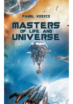 Masters of Life and Universe