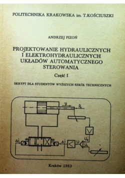 Projektowanie hydraulicznych i elektrohydraulicznych układów automatycznego sterowania część 1