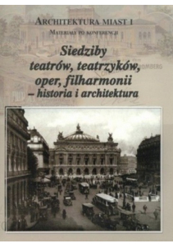 Siedziby teatrów teatrzyków oper filharmonii historia i architektura