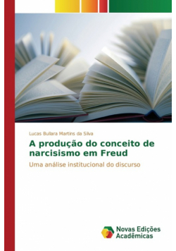 A produção do conceito de narcisismo em Freud