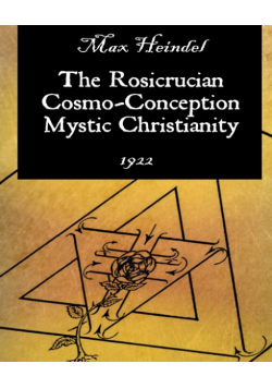 The Rosicrucian Cosmo-Conception Mystic Christianity