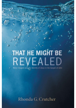 That He Might Be Revealed