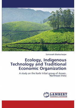 Ecology, Indigenous Technology and Traditional Economic Organization