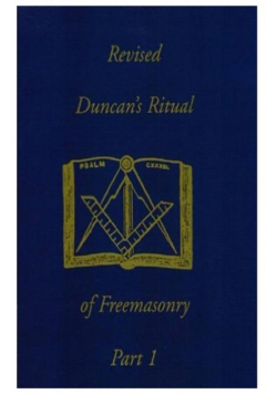 Revised Duncan's Ritual Of Freemasonry Part 1