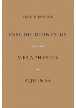 Pseudo-Dionysius and the Metaphysics of Aquinas