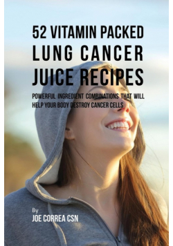52 Vitamin Packed Lung Cancer Juice Recipes