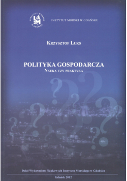 Polityka gospodarcza Nauka czy praktyka