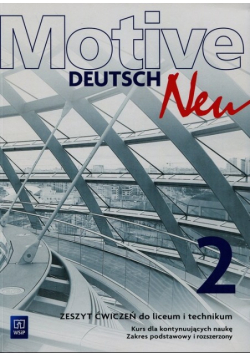 Motive Deutsch Neu 2 Zeszyt ćwiczeń Kurs dla kontynuujących naukę Zakres podstawowy i rozszerzony