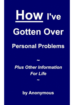 How I've Gotten Over Personal Problems