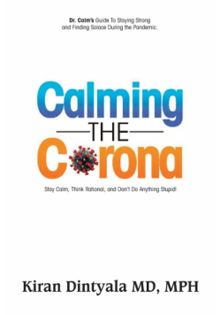 Calming the Corona-Dr. Calm's Guide to Staying Strong and Finding Solace During the Pandemic