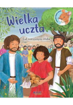 Wielka uczta Cud rozmnożenia chleba