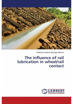 The influence of rail lubrication in wheel/rail contact