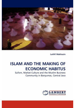 Islam and the Making of Economic Habitus