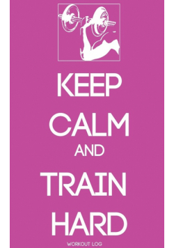 Keep Calm And Train Harder