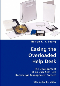 Easing the Overloaded Help Desk- The Development of an User Self-Help Knowledge Management System