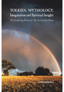Tolkien, Mythology, Imagination and Spiritual Insight