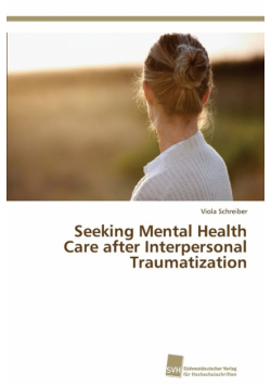 Seeking Mental Health Care after Interpersonal Traumatization