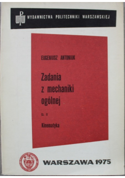 Zadania z mechaniki ogólnej Część II Kinematyka