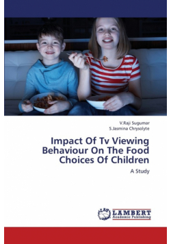 Impact of TV Viewing Behaviour on the Food Choices of Children