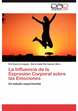 La Influencia de la Expresión Corporal sobre las Emociones