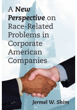 A New Perspective on Race-Related Problems in Corporate American Companies