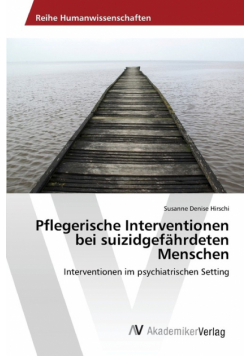 Pflegerische Interventionen bei suizidgefährdeten Menschen