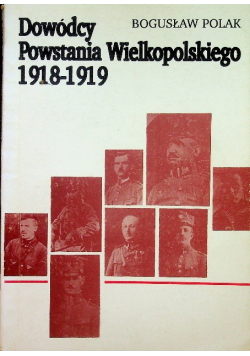 Dowódcy Powstania Wielkopolskiego 1918 1919