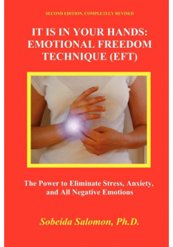 It Is In Your Hands. Emotional Freedom Technique (Eft)