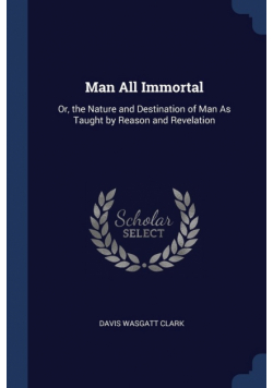 Man All Immortal