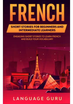 French Short Stories for Beginners and Intermediate Learners