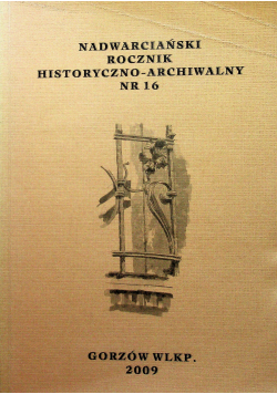 Nadwarciański rocznik historyczno archiwalny nr 16