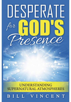 Desperate for God's Presence