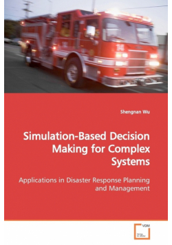 Simulation-Based Decision Making for Complex Systems