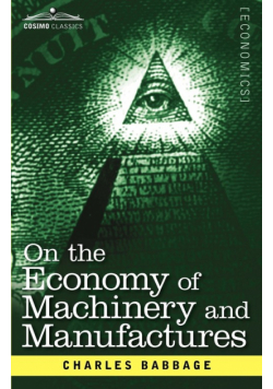 On the Economy of Machinery and Manufactures