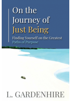 On the Journey of Just Being