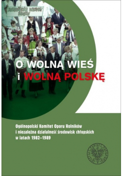 O wolną wieś i wolną Polskę