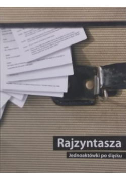 Rajzyntasza Jednoaktówki po śląsku