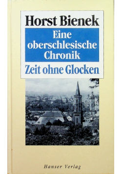 Eine oberschlesische Chronik Zeit ohne Glocken