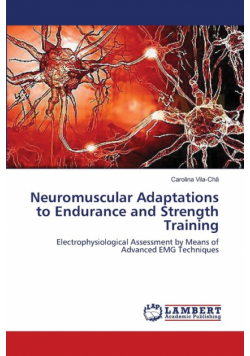 Neuromuscular Adaptations to Endurance and Strength Training