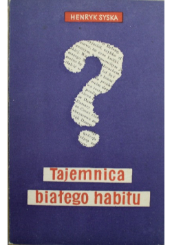 Tajemnica białego habitu