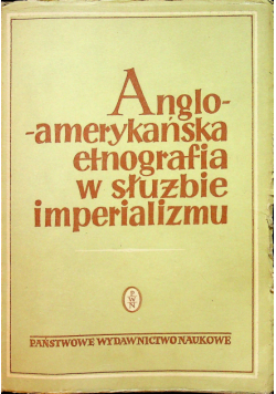Angloamerykańska etnografia w służbie imperializmu