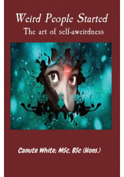Weird People Started  The art of self-aweirdness