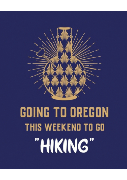 Going To Oregon This Weekend To Go Hiking